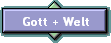 Gott + Welt