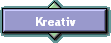 Kreativ