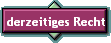 derzeitiges Recht